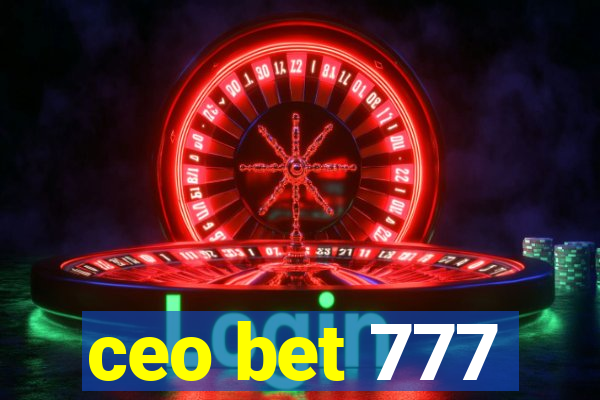 ceo bet 777